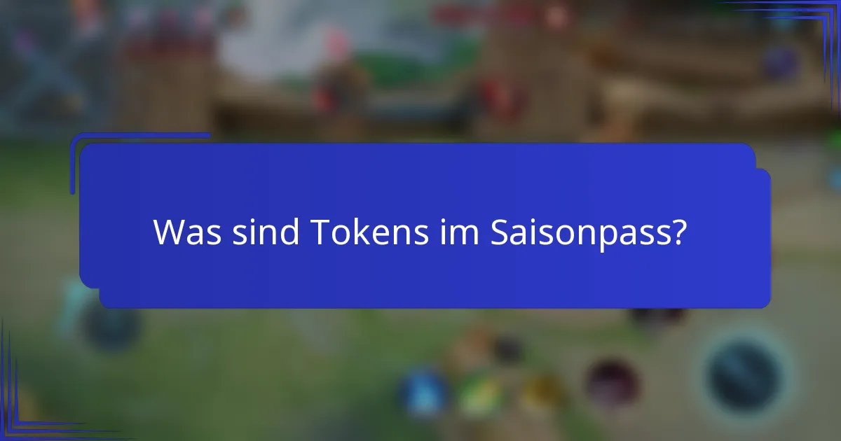 Was sind Tokens im Saisonpass?