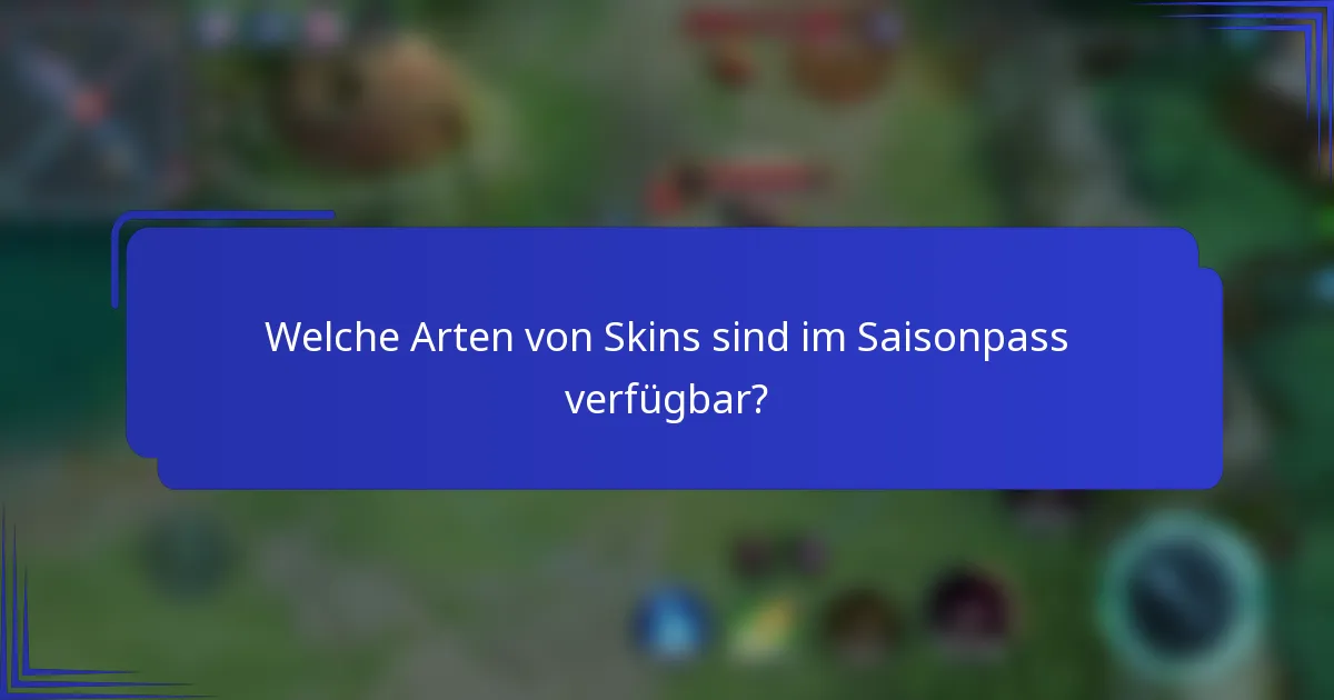 Welche Arten von Skins sind im Saisonpass verfügbar?