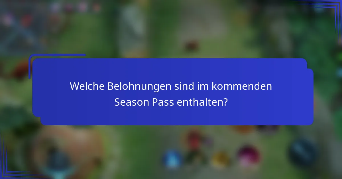 Welche Belohnungen sind im kommenden Season Pass enthalten?