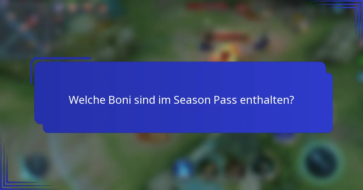 Welche Boni sind im Season Pass enthalten?
