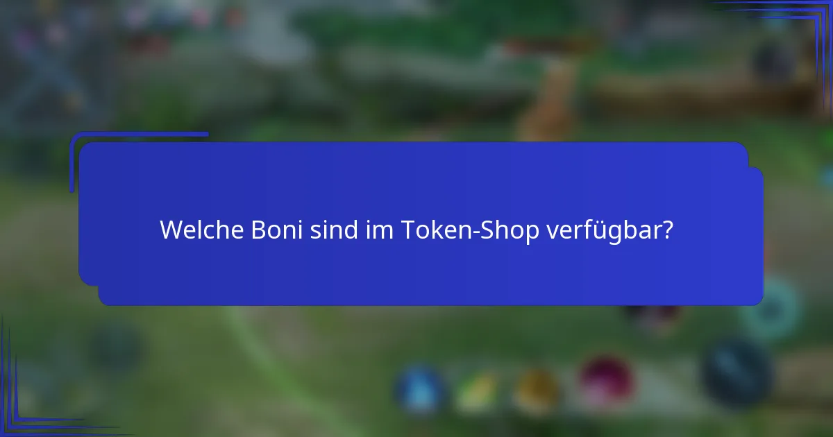 Welche Boni sind im Token-Shop verfügbar?