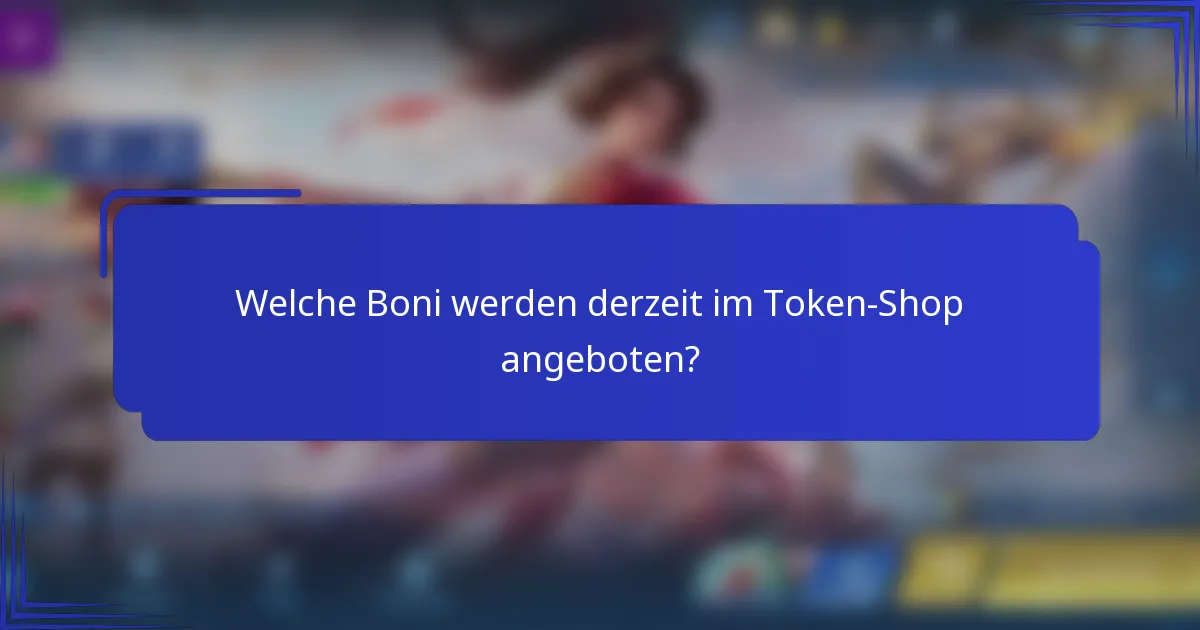 Welche Boni werden derzeit im Token-Shop angeboten?