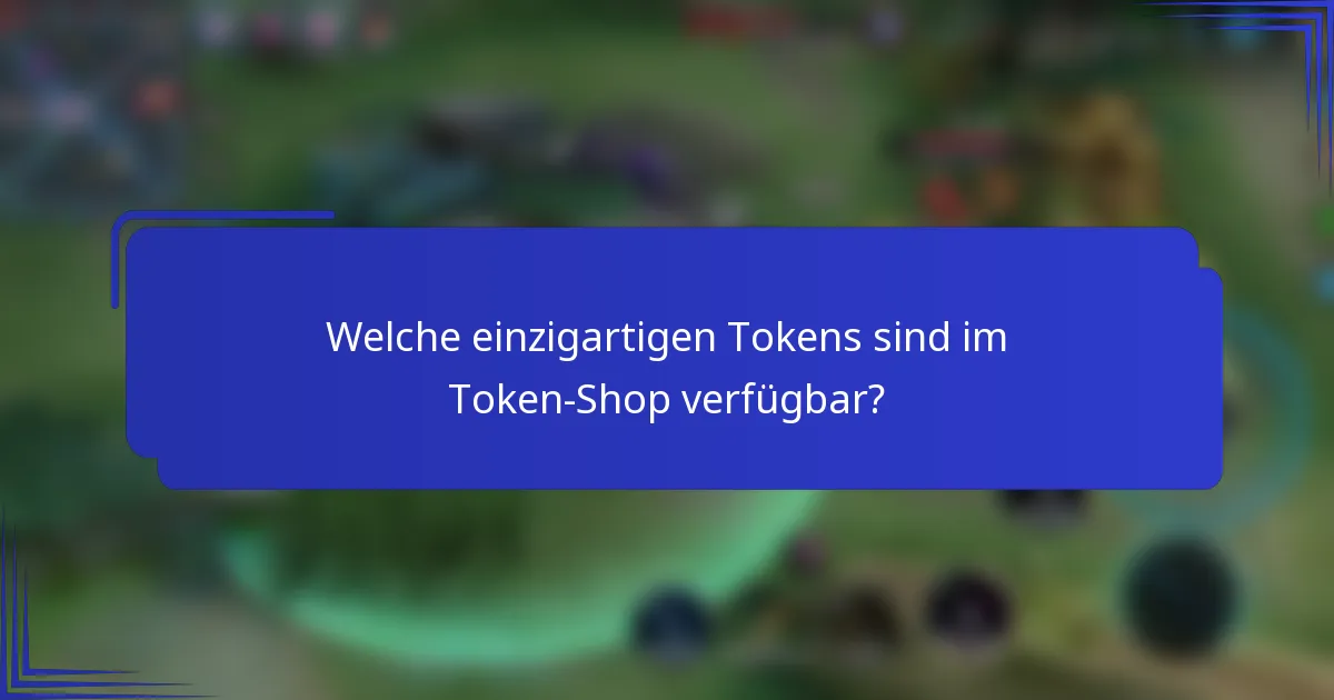 Welche einzigartigen Tokens sind im Token-Shop verfügbar?