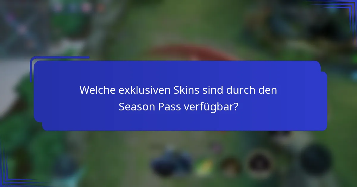 Welche exklusiven Skins sind durch den Season Pass verfügbar?