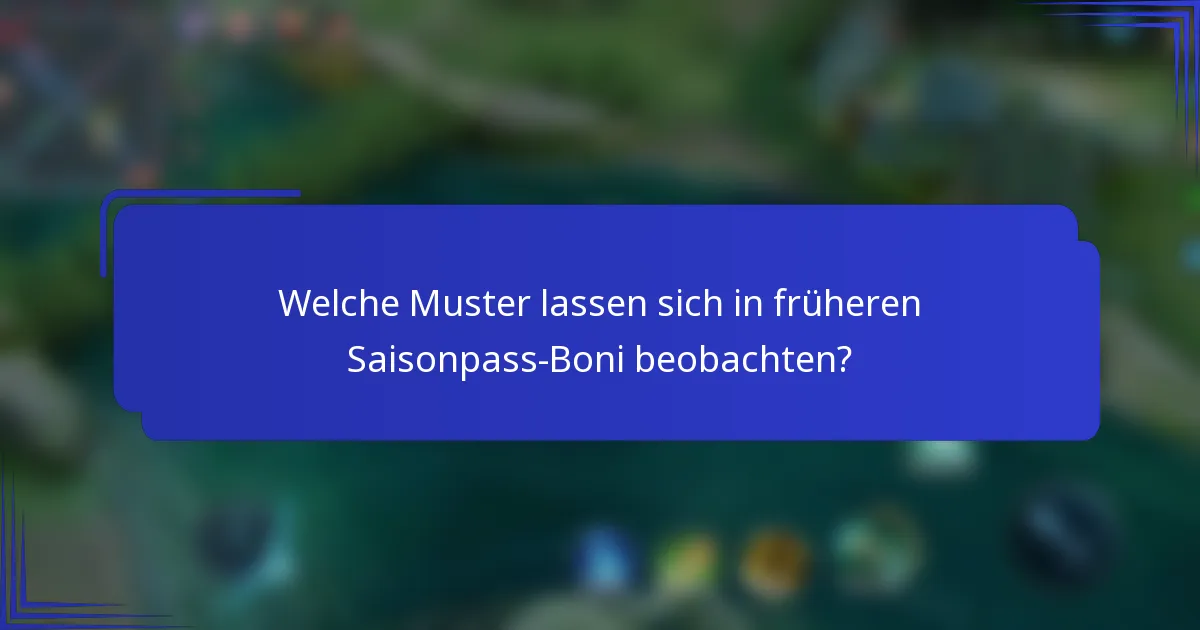 Welche Muster lassen sich in früheren Saisonpass-Boni beobachten?