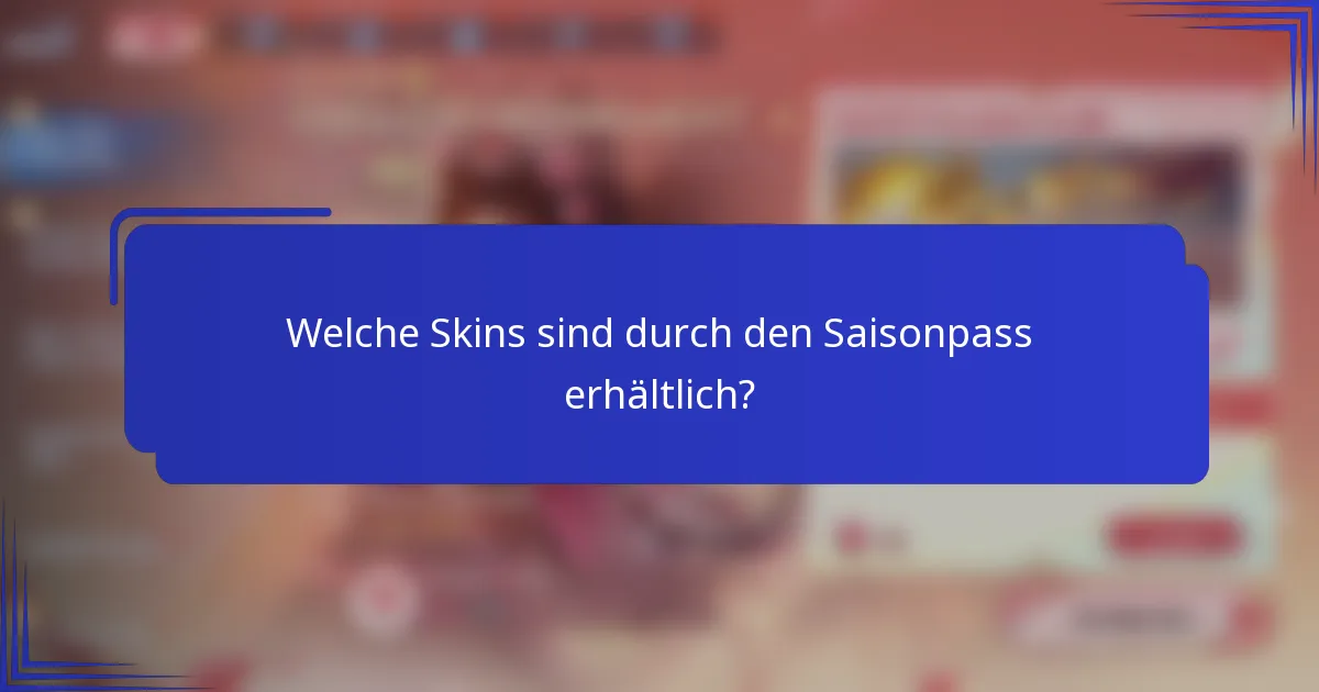 Welche Skins sind durch den Saisonpass erhältlich?