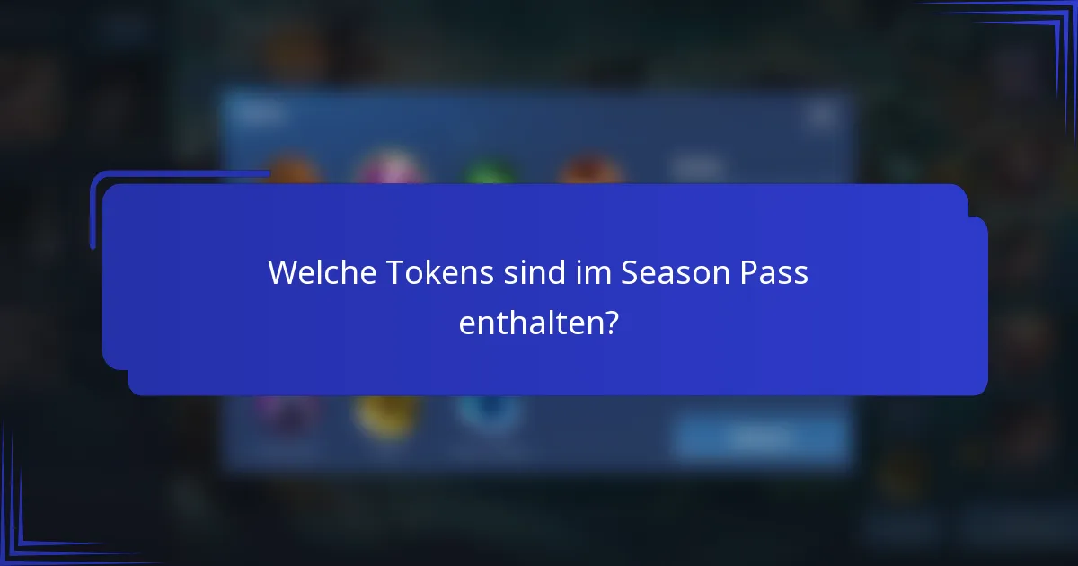 Welche Tokens sind im Season Pass enthalten?
