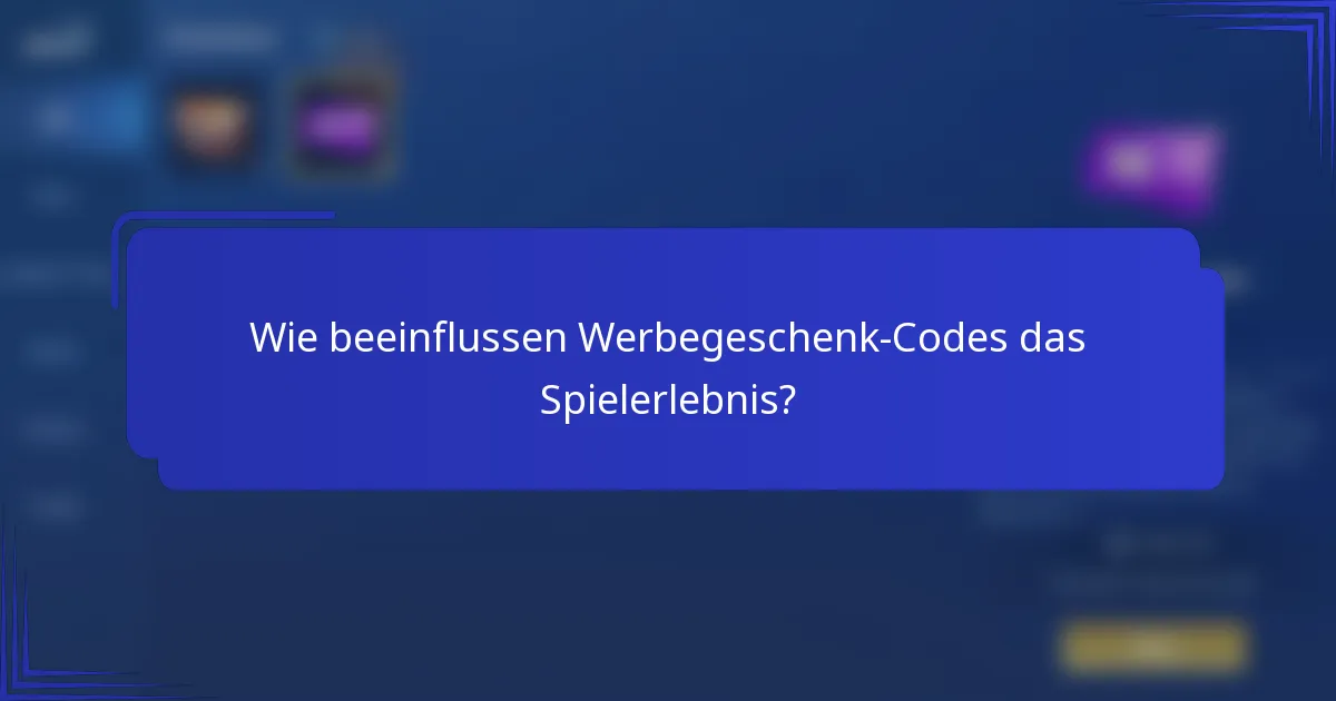 Wie beeinflussen Werbegeschenk-Codes das Spielerlebnis?