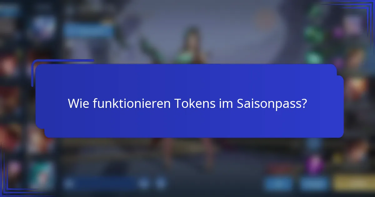 Wie funktionieren Tokens im Saisonpass?
