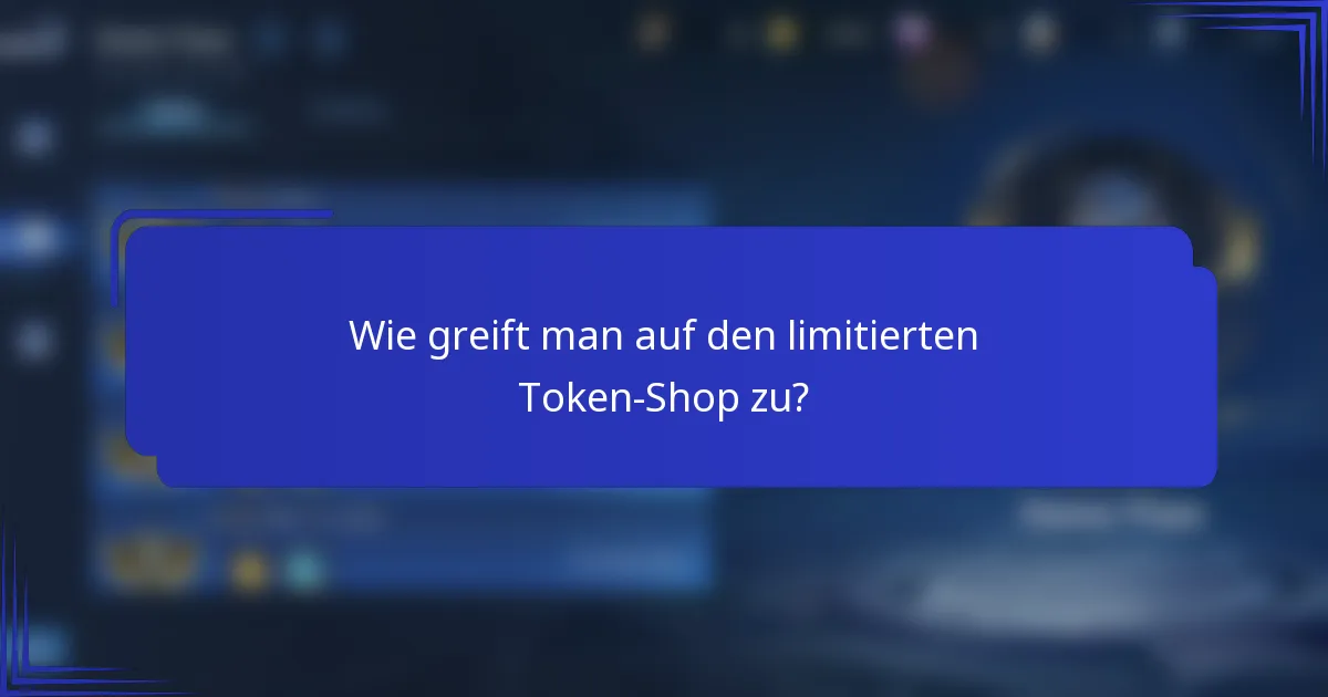 Wie greift man auf den limitierten Token-Shop zu?