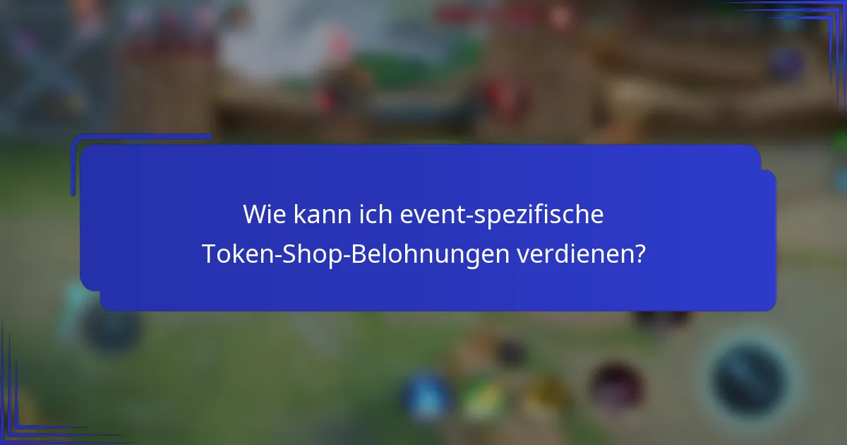 Wie kann ich event-spezifische Token-Shop-Belohnungen verdienen?