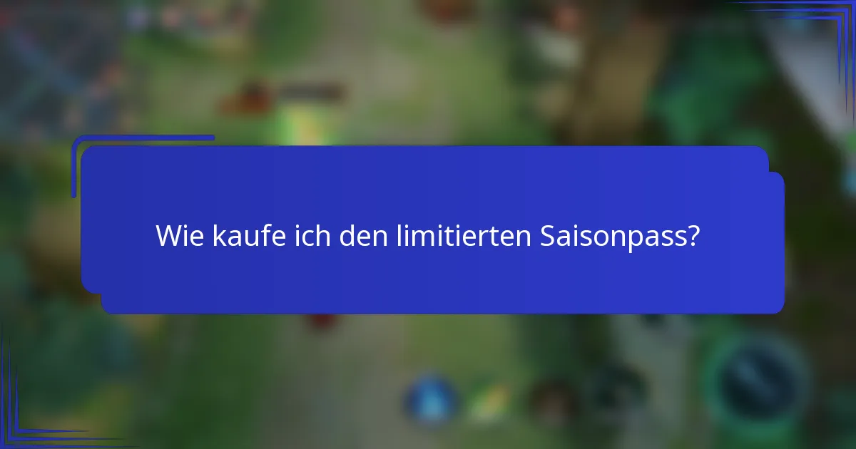 Wie kaufe ich den limitierten Saisonpass?