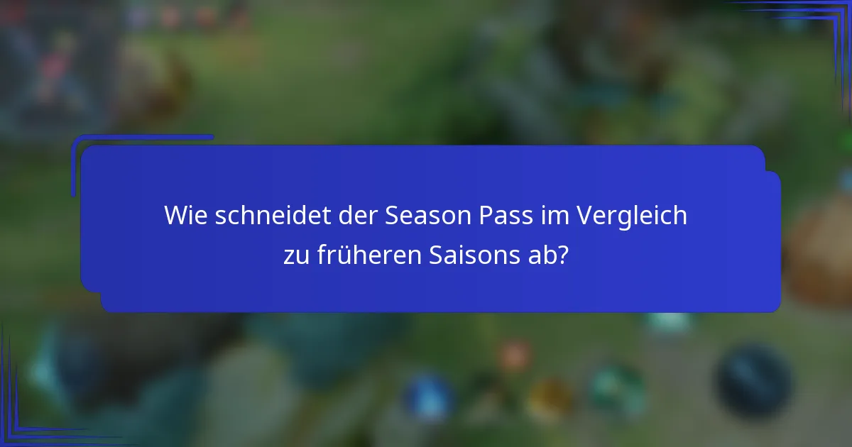 Wie schneidet der Season Pass im Vergleich zu früheren Saisons ab?