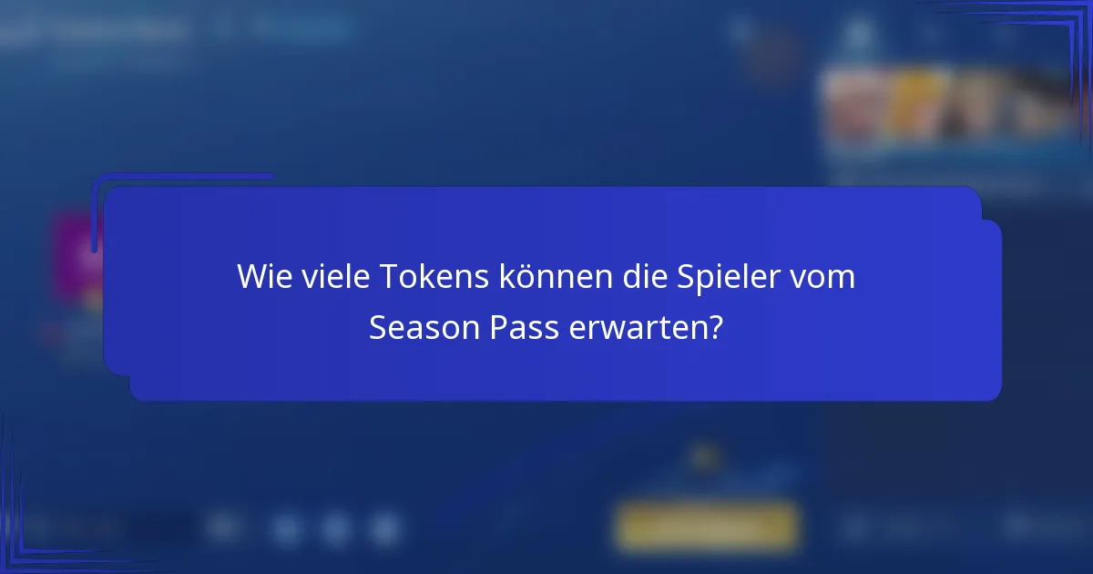 Wie viele Tokens können die Spieler vom Season Pass erwarten?