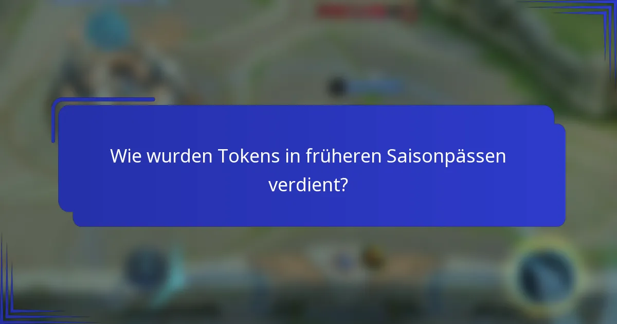 Wie wurden Tokens in früheren Saisonpässen verdient?